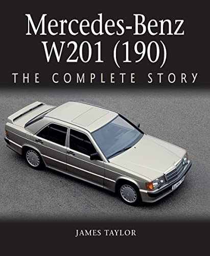 Mercedes-benz W201 190: The Complete Story